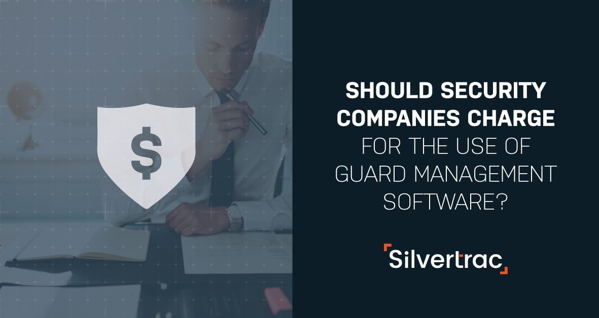 Should Security Companies Charge For The Use Of Guard Management Software? 10 Blog Should Security Companies Charge Option 1 v2