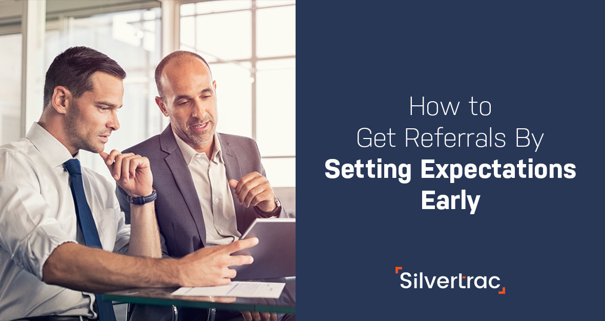 How To Get Referrals By Setting Expectations Early 10 Sept How to Get Referrals by Setting Expectations2028129
