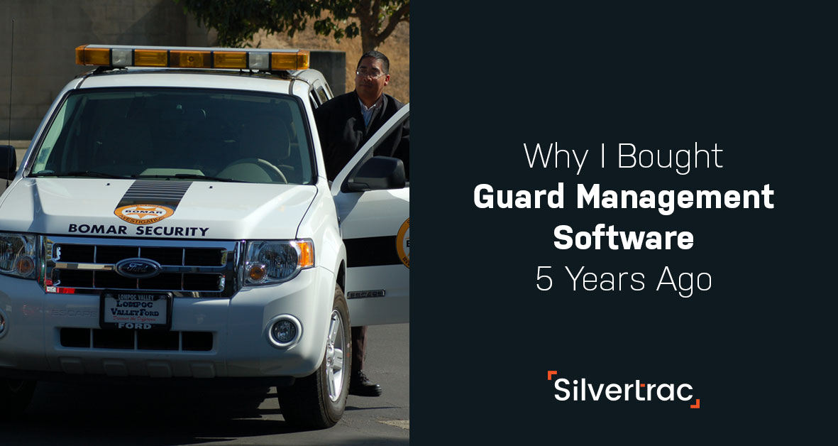 Why I Bought Guard Management Software 5 Years Ago 10 Sept Why I Bought Guard Management Software 5 Years Ago