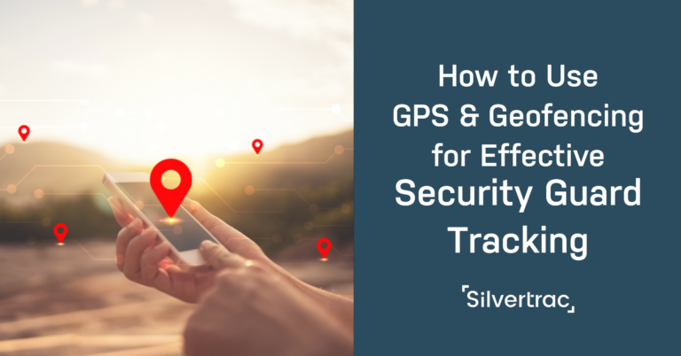 How20to20Use20GPS20and20Geofencing20for20Effective20Security20Guard20Tracking