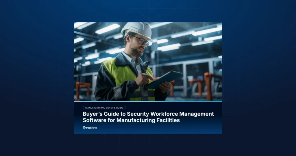 Cover of the Complete Buyer's Guide for Manufacturing Physical Security Workforce Management Software
