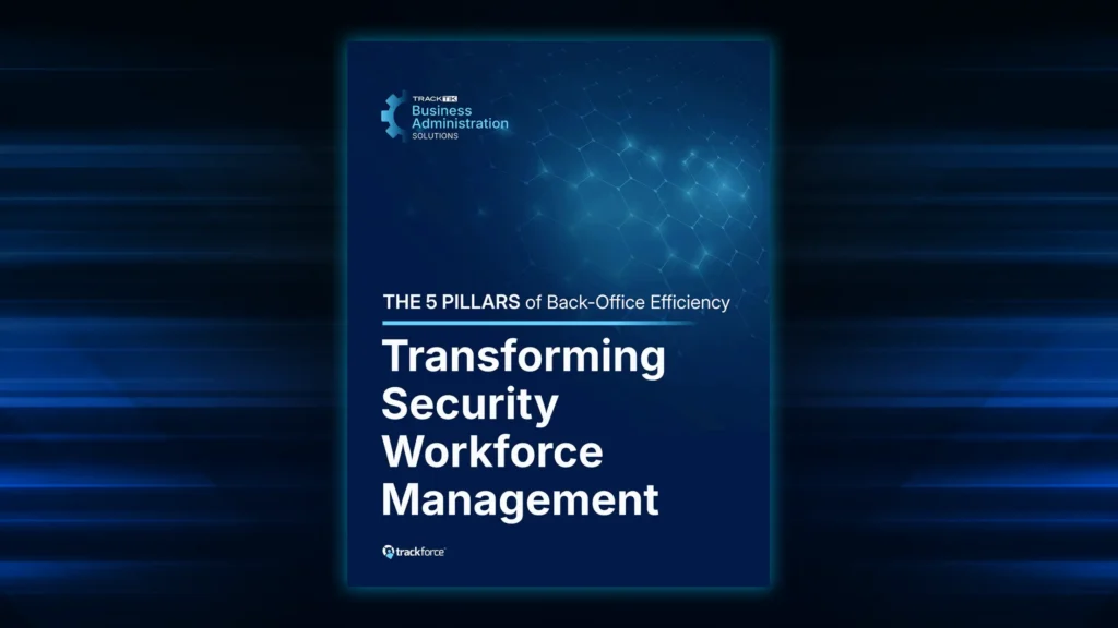 Back Office Operating System Suite 3 The 5 Pillars of Back-Office Efficiency guide for security workforce management