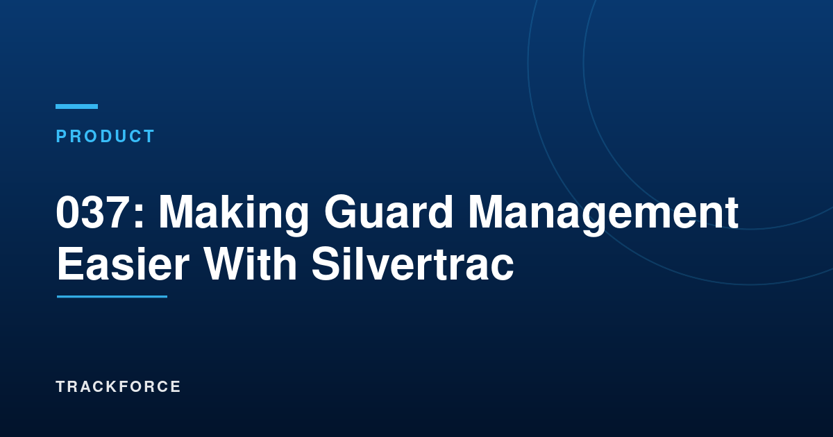 Making Guard Management Easier With Silvertrac 10 Cover 16681