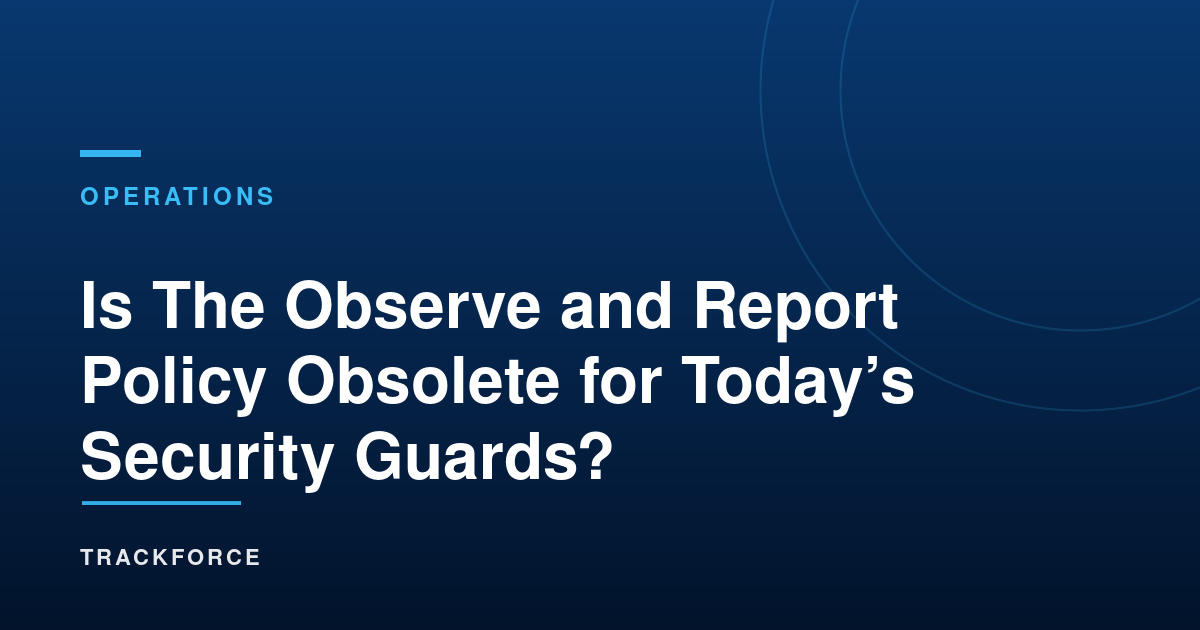 Is The Observe And Report Policy Obsolete For Today'S Security Guards? 10 Cover 16735