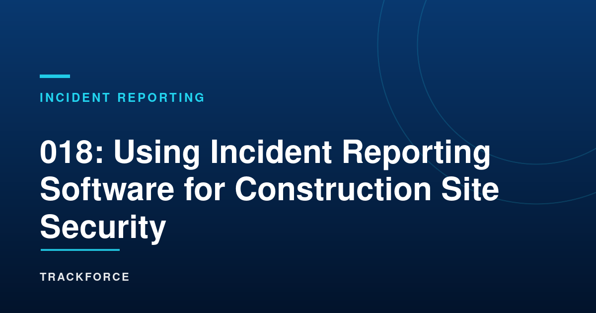 Using Incident Reporting Software For Construction Site Security 10 Cover 16738