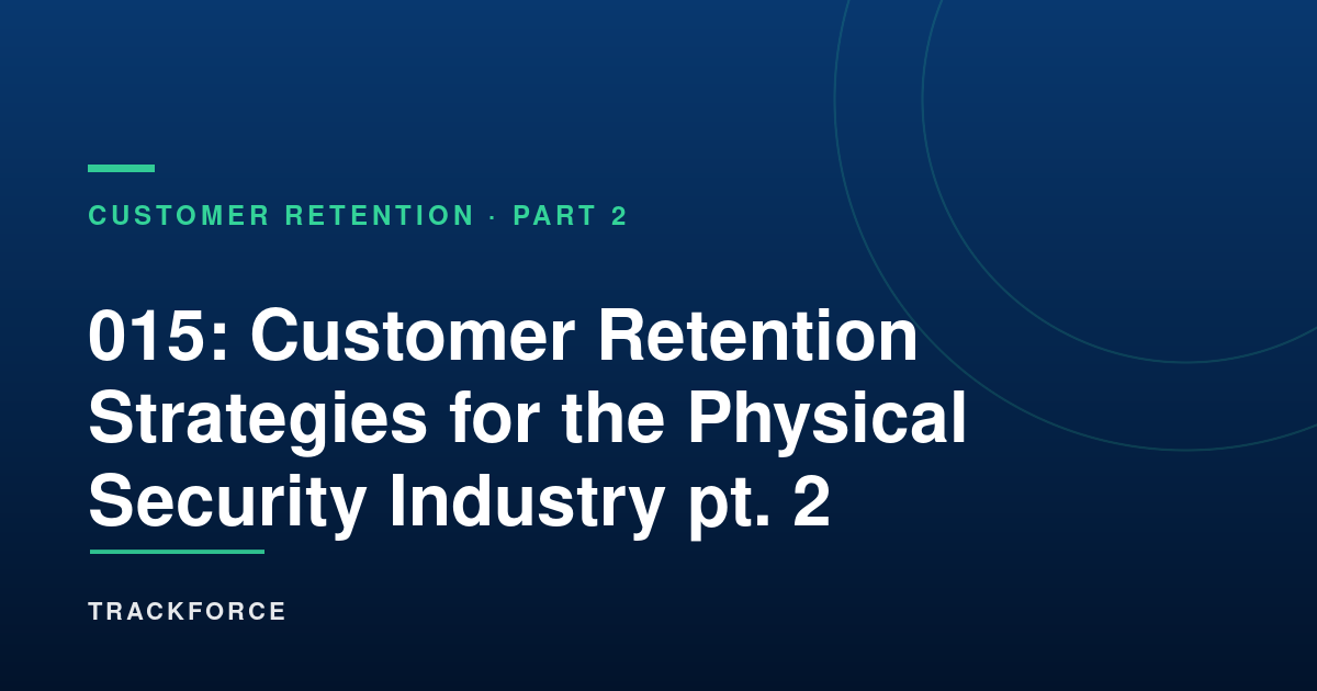 Customer Retention Strategies For The Physical Security Industry Pt. 2 10 Cover 16768
