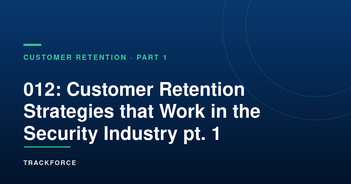Customer Retention Strategies That Work In The Security Industry Pt. 1 10 Cover 16772