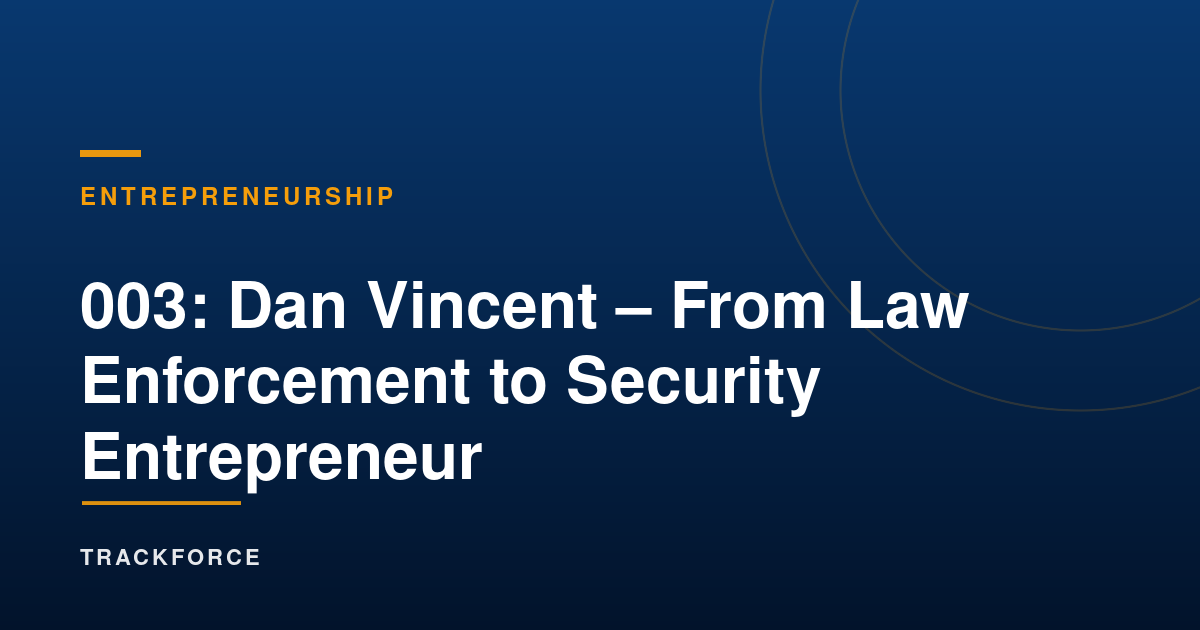 Dan Vincent - From Law Enforcement To Security Entrepreneur 10 Cover 16784