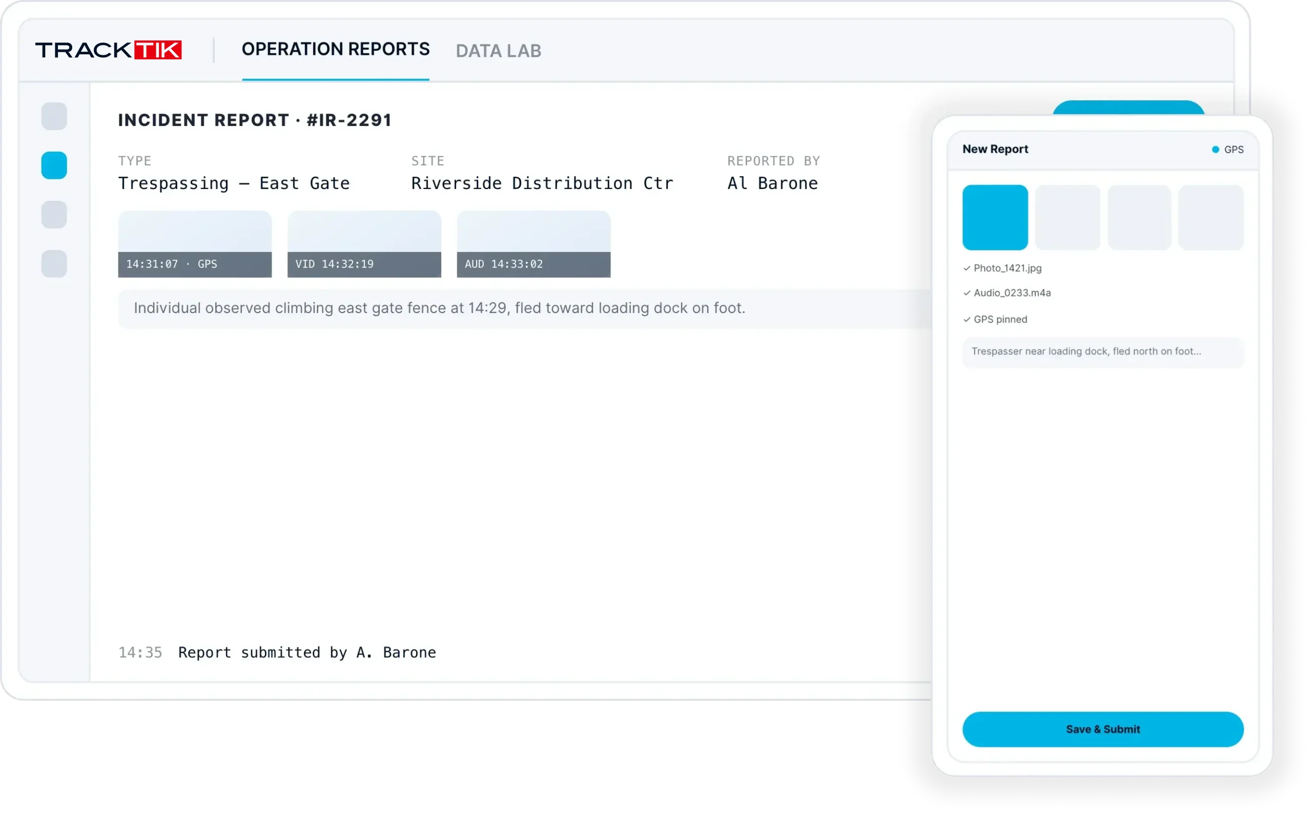 Security Incident Reporting 1 TrackTik guided incident report with time-stamped photo, video and GPS evidence